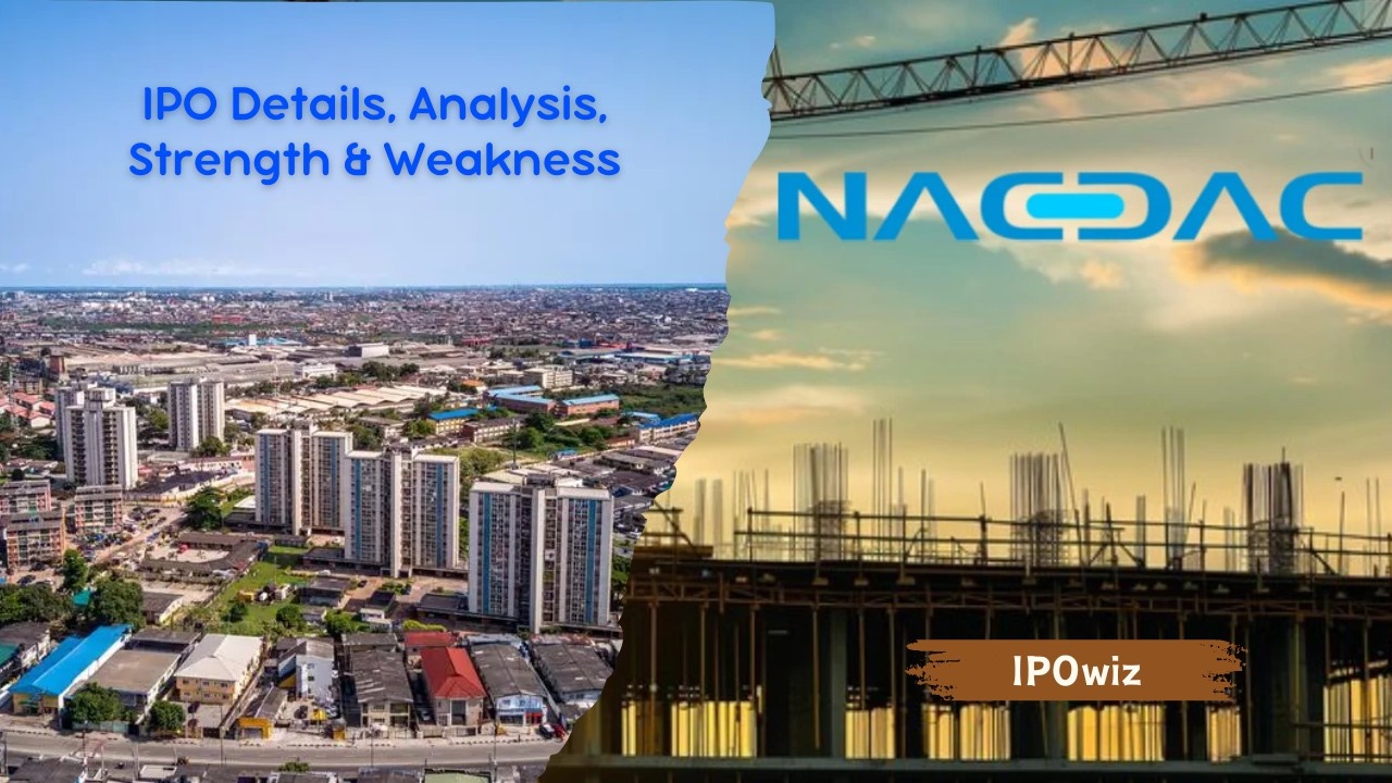 NACDAC IPO - Details, Analysis, Strength & Weakness