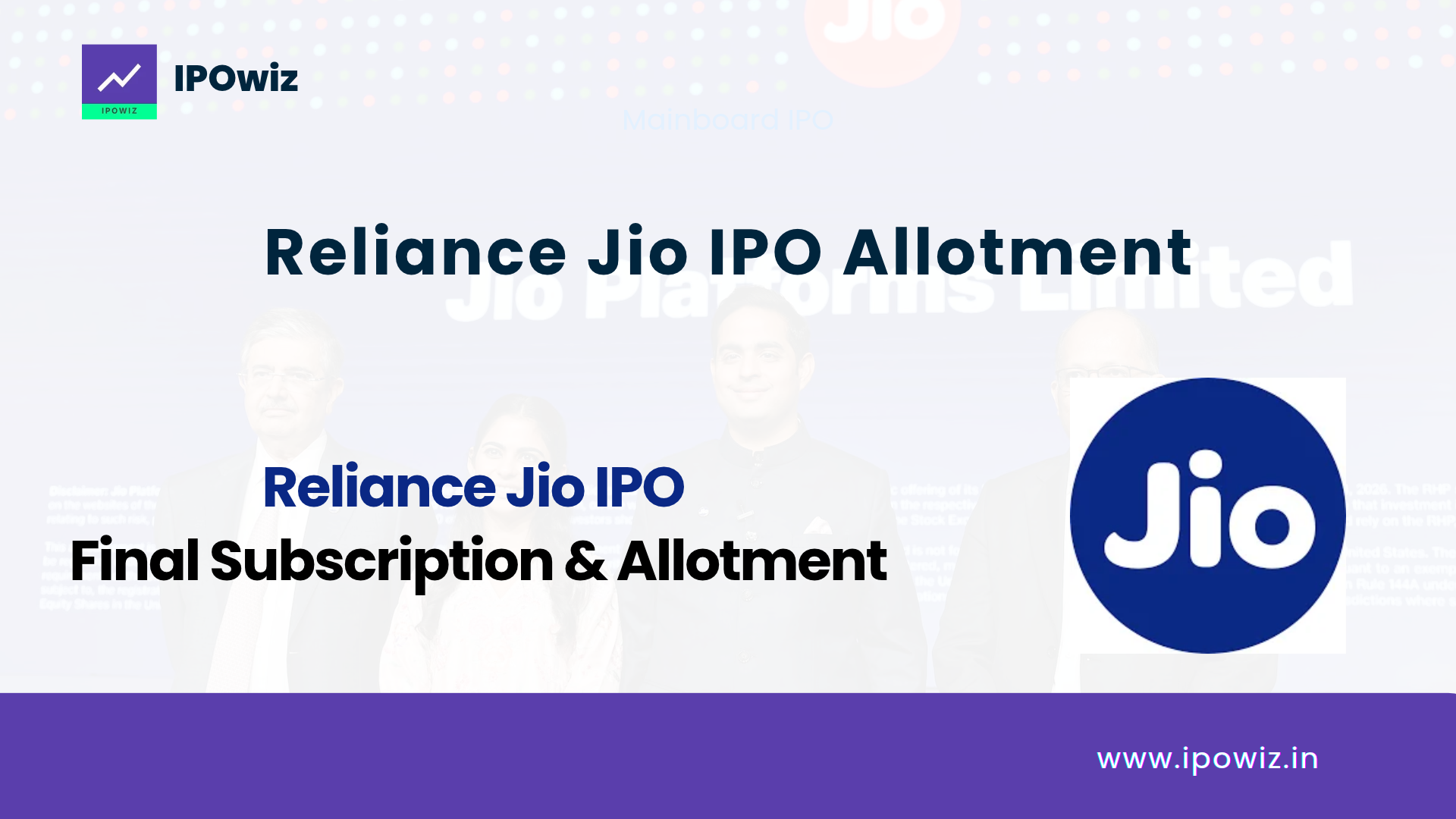 Photo: ipowiz.in Jio IPO Allotment Status Live: Check GMP, Allotment Date & How to Check